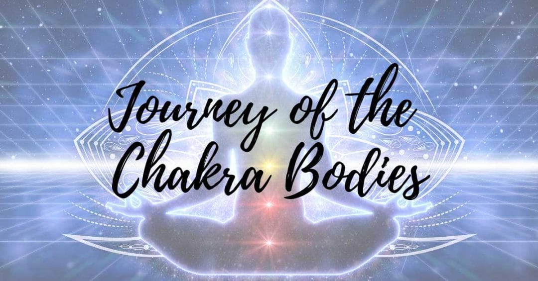 Journey of the Chakra Bodies