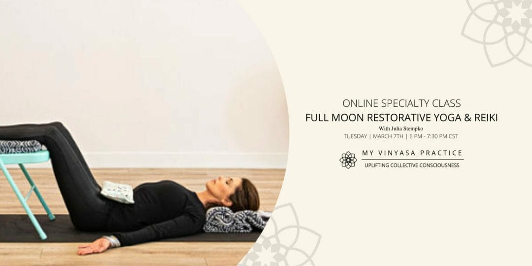 A yogi is laying on their back and rest their elevated legs on a chair. The event announcement reads ONLINE SPECIALTY CLASS FULL MOON RESTORATIVE YOGA